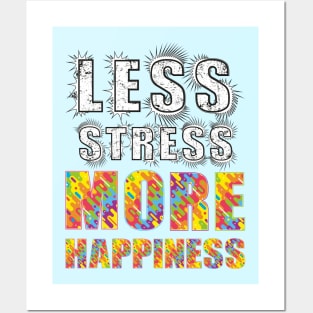 Less Stress More Happiness Posters and Art